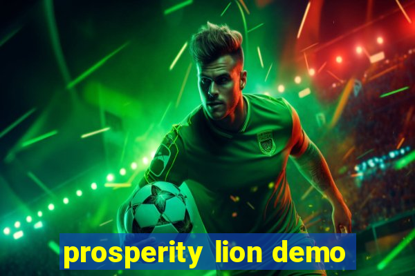 prosperity lion demo